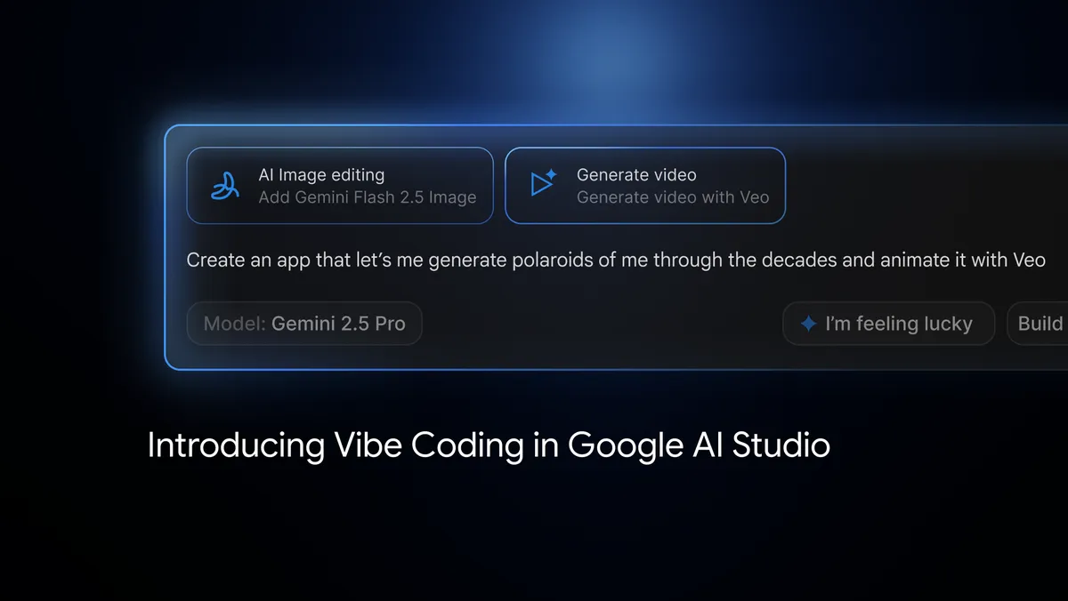 GoogleがAI Studioで「vibe coding」機能を提供開始、プロンプトからAIアプリを数分で構築可能に